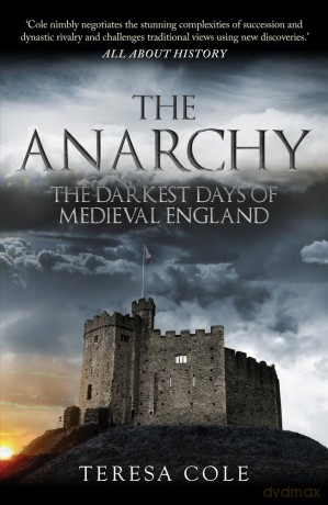 The Anarchy: The Darkest Days of Medieval England - Teresa Cole [KSIĄŻKA]