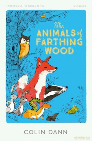 The Animals of Farthing Wood: New for 2024, a classic edition of this well-loved survival nature animal story for readers aged 8+, the perfect gift! (HarperCollins Children's Classics) - Colin Dann [KSIĄŻKA]