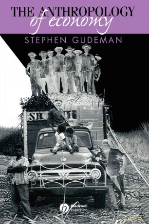 The Anthropology of Economy: Community, Market, and Culture - Stephen Gudeman [KSIĄŻKA]
