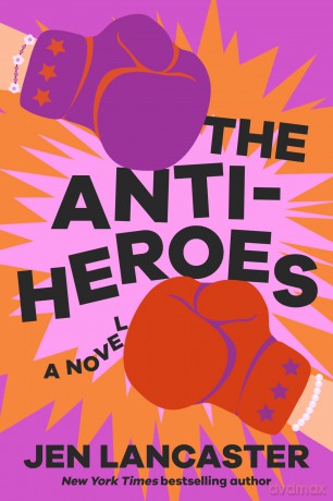 The Anti-Heroes: A Novel - Jen Lancaster [KSIĄŻKA]