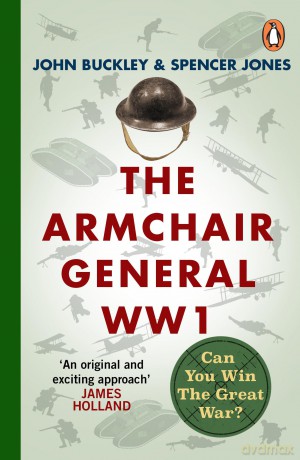 The Armchair General World War One: Can You Win The Great War (The Armchair General, 2) - John Buckley [KSIĄŻKA]