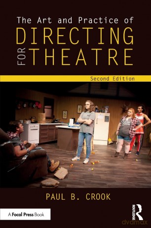 The Art and Practice of Directing for Theatre - Paul B. Crook [KSIĄŻKA]