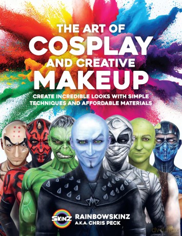 The Art of Cosplay and Creative Makeup: Create Incredible Looks with Simple Techniques and Affordable Materials - Chris Peck [KSIĄŻKA]