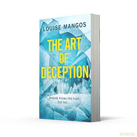 The Art of Deception: A gripping, twisty, must-read new psychological thriller - Louise Mangos [KSIĄŻKA]