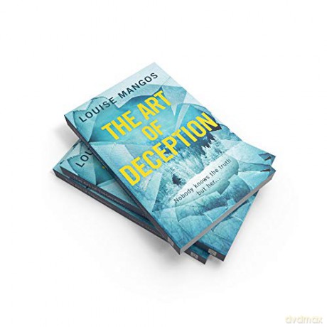 The Art of Deception: A gripping, twisty, must-read new psychological thriller - Louise Mangos [KSIĄŻKA]