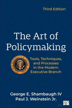 The Art of Policymaking: Tools, Techniques, and Processes in the Modern Executive Branch - George Shambaugh [KSIĄŻKA]
