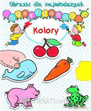 Obrazki dla naj. Naklejanki - Kolory [KSĄŻKA]