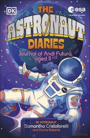 The Astronaut Diaries - Samantha Cristoforetti [KSIĄŻKA]