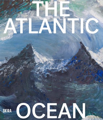 The Atlantic Ocean: Art, Myths, Science - Susanne Ostby Saether [KSIĄŻKA]