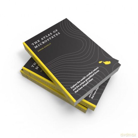 The Atlas of Microstates: Explore the world's smallest nations and the unique geopolitical forces that have shaped them - Zoran Nikolic [KSIĄŻKA]
