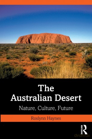 The Australian Desert: Nature, Culture, Future - Roslynn Haynes [KSIĄŻKA]