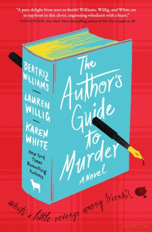 The Author's Guide to Murder: A Novel: A Suspenseful Murder Mystery with a Sexy and Suspenseful Edge, Perfect for Fall 2024, Join the Hunt for a Killer Among Writers - Beatriz Williams [KSIĄŻKA]