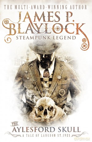 The Aylesford Skull (Langdon St. Ives) (Tale of Langdon St. Ives) - James P. Blaylock [KSIĄŻKA]