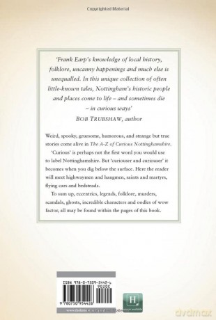 The A-Z of Curious Nottinghamshire: Strange Stories of Mysteries, Crimes and Eccentrics - Frank Earp [KSIĄŻKA]