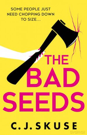 The Bad Seeds: The serial killer thriller dark comedy new for 2024, now a TV show on Sky Atlantic!: Book 5 (Sweetpea series) - C.J. Skuse [KSIĄŻKA]