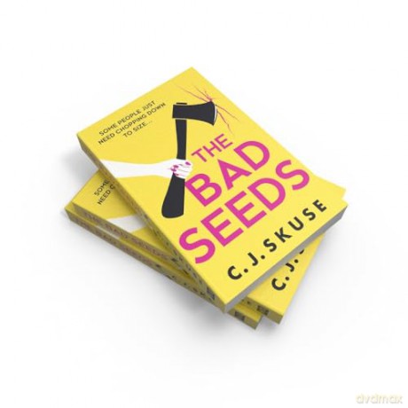 The Bad Seeds: The serial killer thriller dark comedy new for 2024, now a TV show on Sky Atlantic!: Book 5 (Sweetpea series) - C.J. Skuse [KSIĄŻKA]