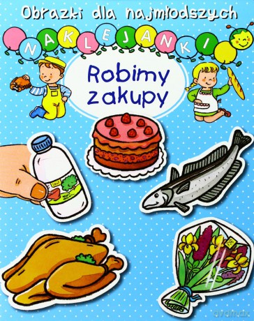 Obrazki dla naj. Naklejanki - Robimy zakupy [KSĄŻKA]
