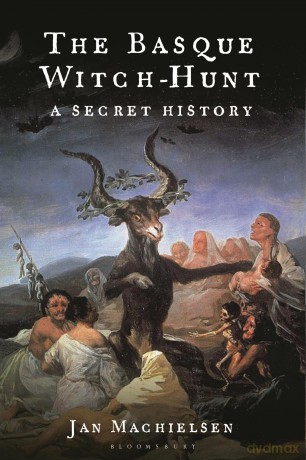 The Basque Witch-Hunt: A Secret History - Jan Machielsen [KSIĄŻKA]