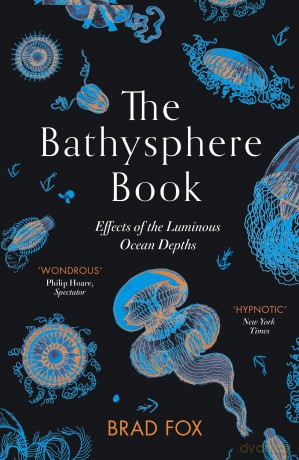 The Bathysphere Book: Effects of the Luminous Ocean Depths - Brad Fox [KSIĄŻKA]