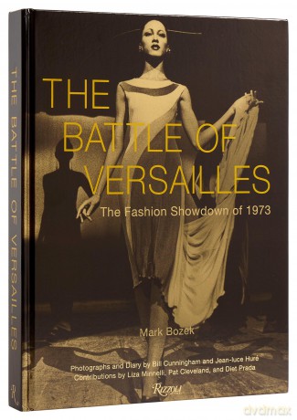 The Battle Of Versailles: The Fashion Showdown of 1973 - Mark Bozek [KSIĄŻKA]