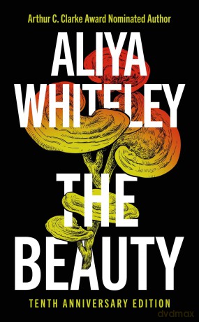 The Beauty: Tenth Anniversary Edition - Aliya Whiteley [KSIĄŻKA]