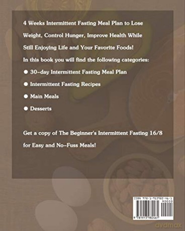 The Beginner's Intermittent Fasting 16/8: 4 Weeks Intermittent Fasting Meal Plan to Lose Weight, Control Hunger, Improve Health While Still Enjoying Life and Your Favorite Foods - Galen Witt [KSIĄŻKA]