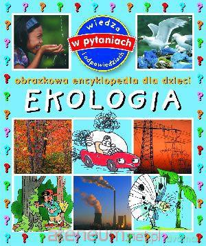 Obrazkowa encyklopedia dla dzieci - Ekologia [KSĄŻKA]