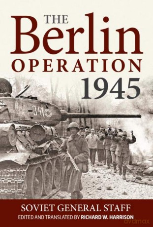 The Berlin Operation 1945 - Soviet General Staff [KSIĄŻKA]