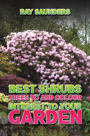 The Best Shrubs and Trees to Add Colour and Interest to Your Garden - Ray Saunders [KSIĄŻKA]