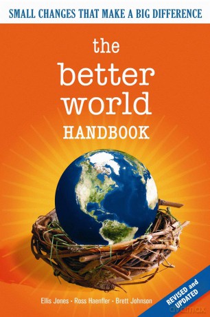 The Better World Handbook: Small Changes That Make a Big Difference - Ellis Jones [KSIĄŻKA]