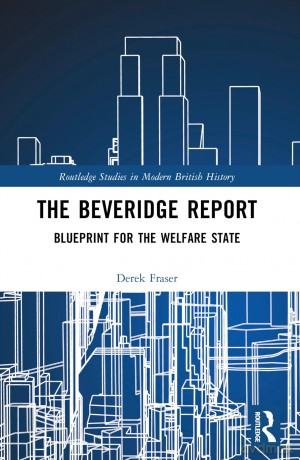 The Beveridge Report: Blueprint for the Welfare State (Routledge Studies in Modern British History) - Derek Fraser [KSIĄŻKA]
