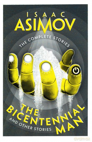 The Bicentennial Man: A classic collection of sci-fi short stories (The Complete Stories) - Isaac Asimov [KSIĄŻKA]
