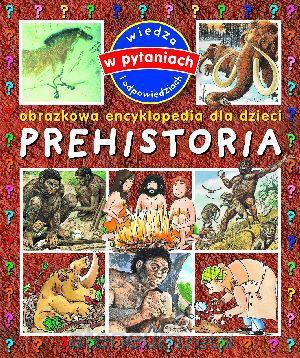 Obrazkowa encyklopedia dla dzieci - Prehistoria [KSĄŻKA]