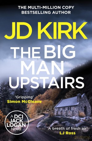 The Big Man Upstairs (DCI Logan Crime Thrillers, 7) - JD Kirk [KSIĄŻKA]