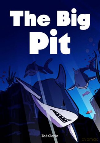 The Big Pit: Underwater Explorers #1 - Little Wandle high-low decodable reader for ages 7+ (Striders Phonics Readers) - Zoe Clarke [KSIĄŻKA]