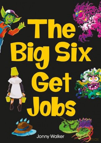 The Big Six Get Jobs: The Big Six #1 - Little Wandle high-low decodable reader for ages 7+ (Striders Phonics Readers) - Jonny Walker [KSIĄŻKA]