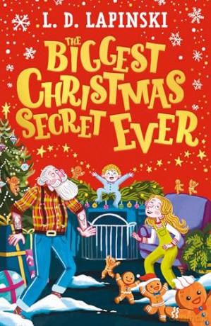 The Biggest Christmas Secret Ever: A laugh out loud story of family Christmas chaos! - L.D. Lapinski [KSIĄŻKA]