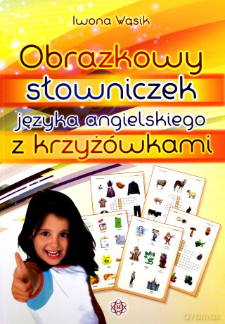 Obrazkowy słowniczek j. angielskiego z krzyżówkami [KSĄŻKA]