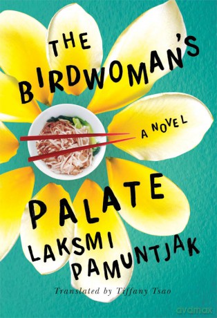 The Birdwoman's Palate - Laksmi Pamuntjak [KSIĄŻKA]