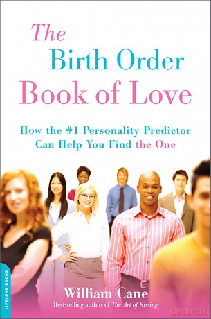 The Birth Order Book of Love: How the #1 Personality Predictor Can Help You Find "the One" - William Cane [KSIĄŻKA]