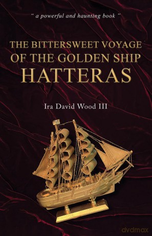 The Bittersweet Voyage of the Golden Ship Hatteras - Ira David Wood III [KSIĄŻKA]