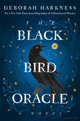 The Black Bird Oracle: A Novel (All Souls (Englisch), 5) - Deborah Harkness [KSIĄŻKA]