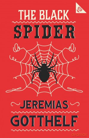 The Black Spider: Annotated Edition with an introduction by H.M. Waidson (Alma Classics 101 Pages) - Jeremias Gotthelf [KSIĄŻKA]