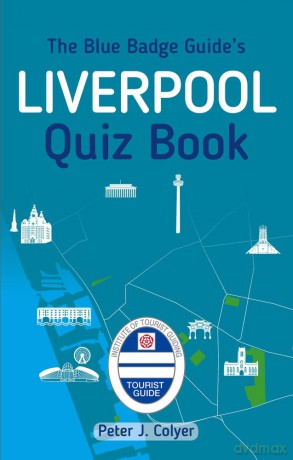 The Blue Badge Guide's Liverpool Quiz Book - Peter J. Colyer [KSIĄŻKA]