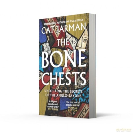 The Bone Chests: Unlocking the Secrets of the Anglo-Saxons - Cat Jarman [KSIĄŻKA]