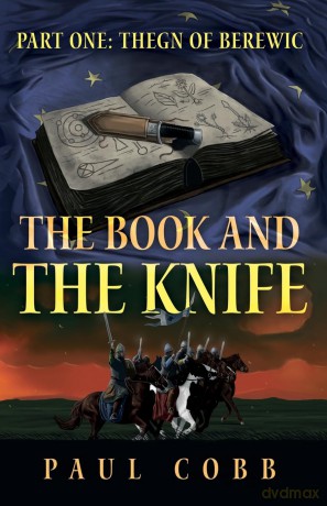 The Book and the Knife: Part One: Thegn of Berewic - Paul Cobb [KSIĄŻKA]
