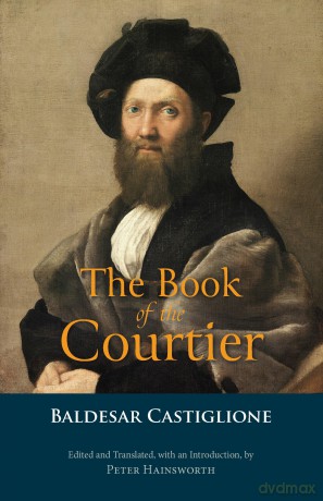 The Book of the Courtier - Baldesar Castiglione [KSIĄŻKA]