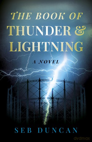The Book of Thunder and Lightning: A Novel - Seb Duncan [KSIĄŻKA]