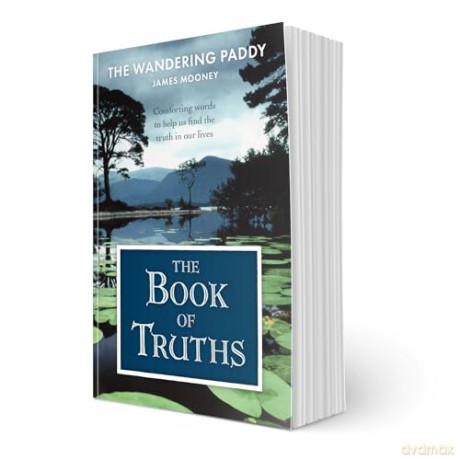 The Book of Truths: Words to Help Us Find the Truth in Our Lives From The Wandering Paddy - James Mooney [KSIĄŻKA]