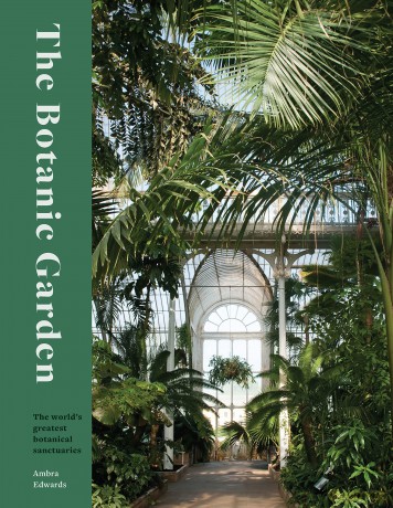 The Botanic Garden: The world's greatest botanical sanctuaries - Ambra Edwards [KSIĄŻKA]